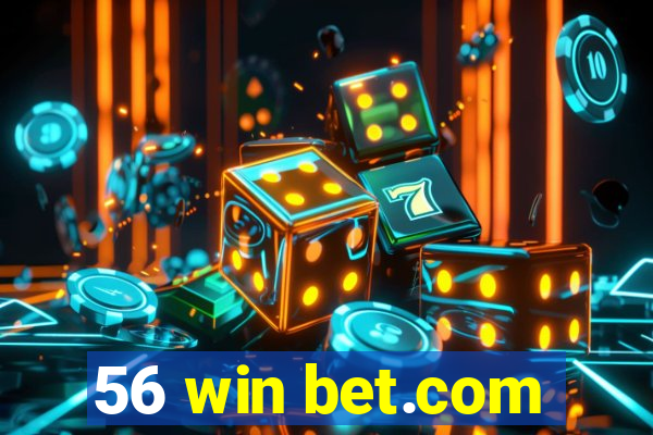 56 win bet.com